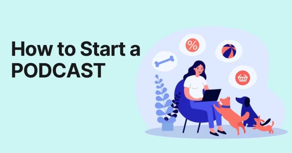 how to start a podcast