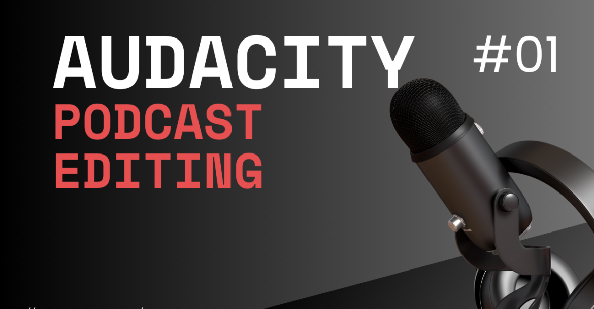 Audacity Podcast Editing